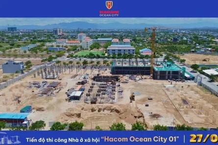 CẬP NHẬT TIẾN ĐỘ THI CÔNG NOXH HACOM OCEAN CITY MỚI NHẤT THÁNG 5/2026
