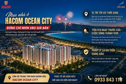 MUA NHÀ Ở HACOM OCEAN CITY ĐỪNG CHỈ NHÌN VÀO GIÁ BÁN