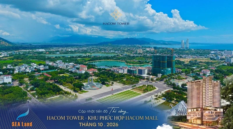 [TIN DỰ ÁN] TIẾN ĐỘ THI CÔNG DỰ ÁN HACOM TOWER NAM KHÁNH HÒA TÍNH ĐẾN THÁNG 10/2026