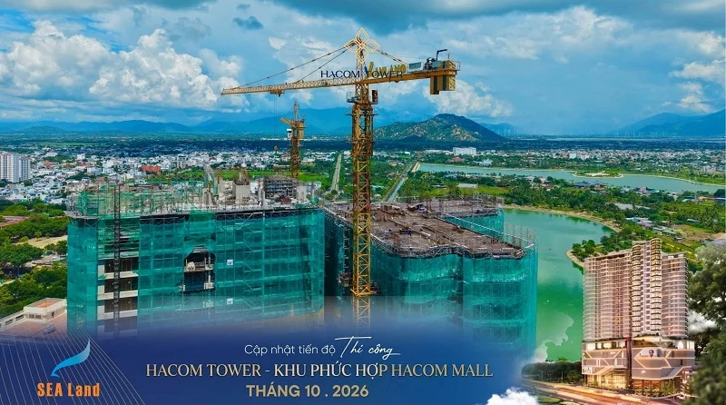 [TIN DỰ ÁN] TIẾN ĐỘ THI CÔNG DỰ ÁN HACOM TOWER NAM KHÁNH HÒA TÍNH ĐẾN THÁNG 10/2026